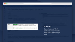 Status
Current status of DACI, 
and a place to eventually
state which option you go
with
 