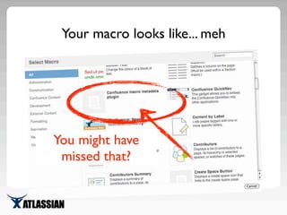 Your macro looks like... meh
You might have
missed that?
 