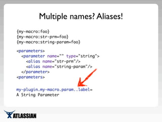 <parameters>
<parameter name="" type="string">
<alias name="str-prm"/>
<alias name="string-param"/>
</parameter>
<paramete...