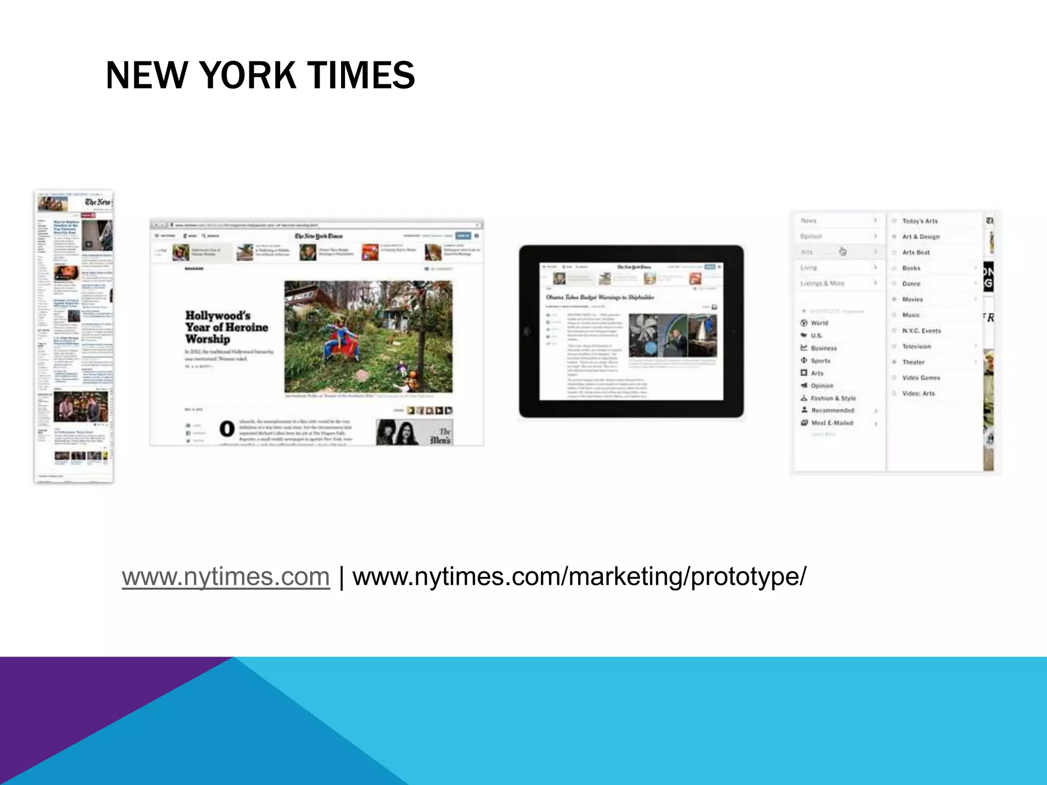 NEW YORK TIMES
www.nytimes.com | www.nytimes.com/marketing/prototype/
 