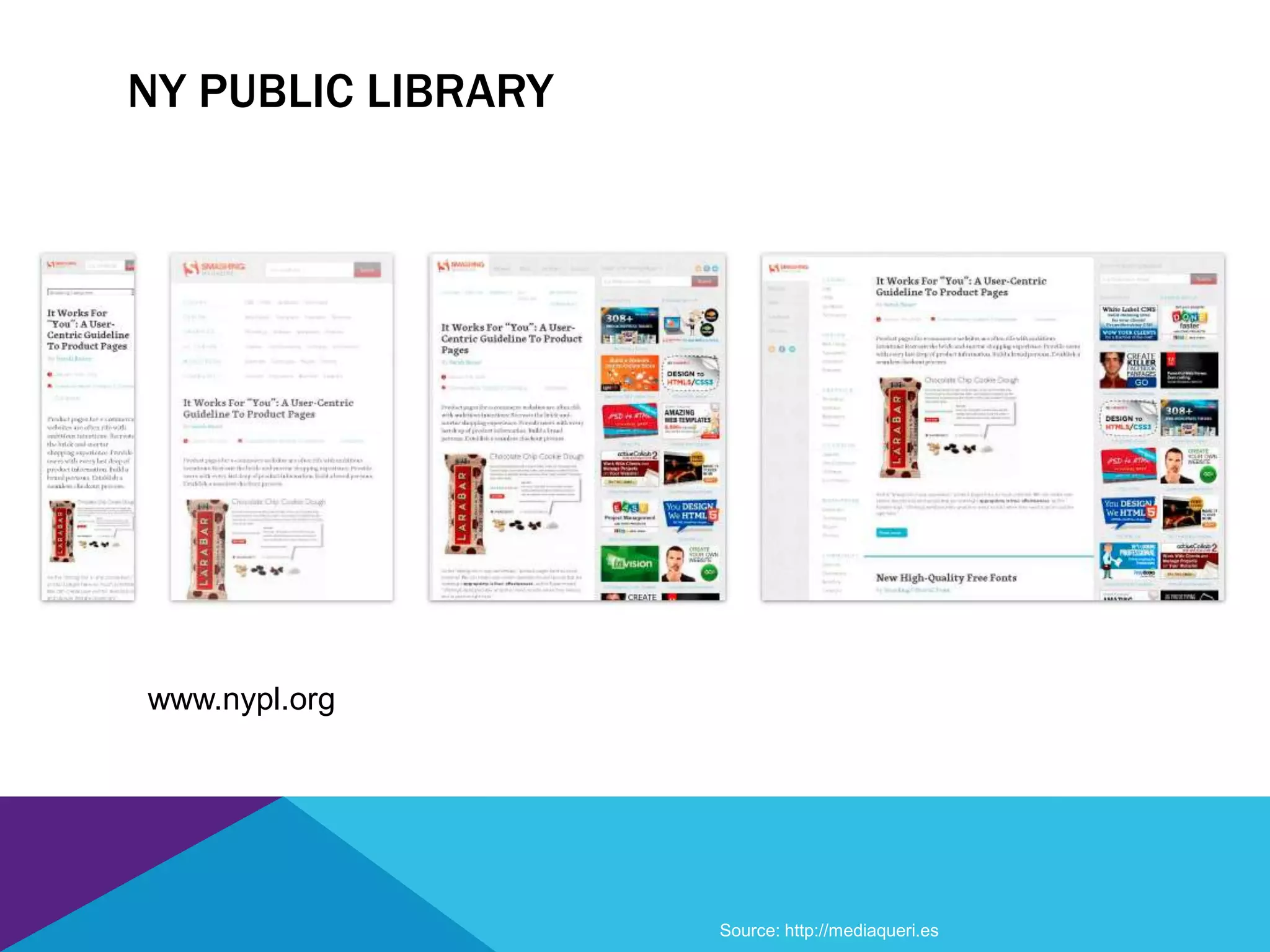 NY PUBLIC LIBRARY
www.nypl.org
Source: http://mediaqueri.es
 