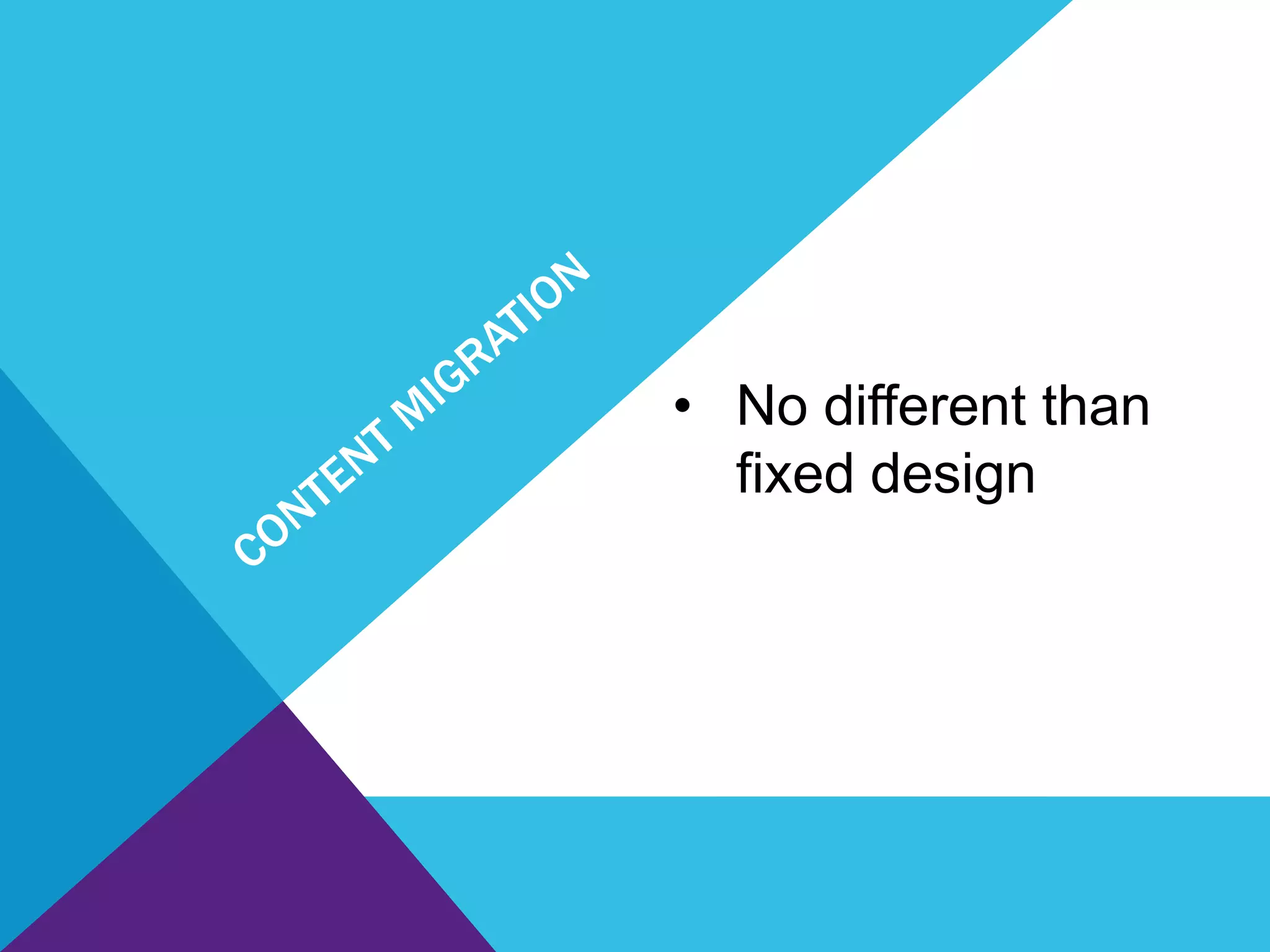 • No different than
fixed design
 