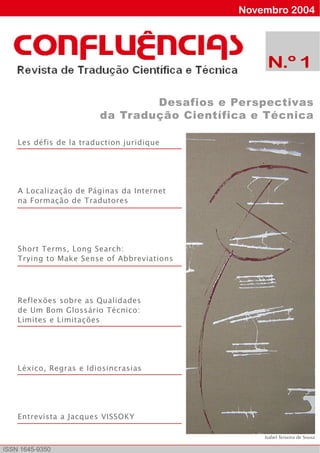 A CONFLUÊNCIAS – Revista de Tradução Científica e Técnica é uma revista independente e transdisciplinar que tem por object...