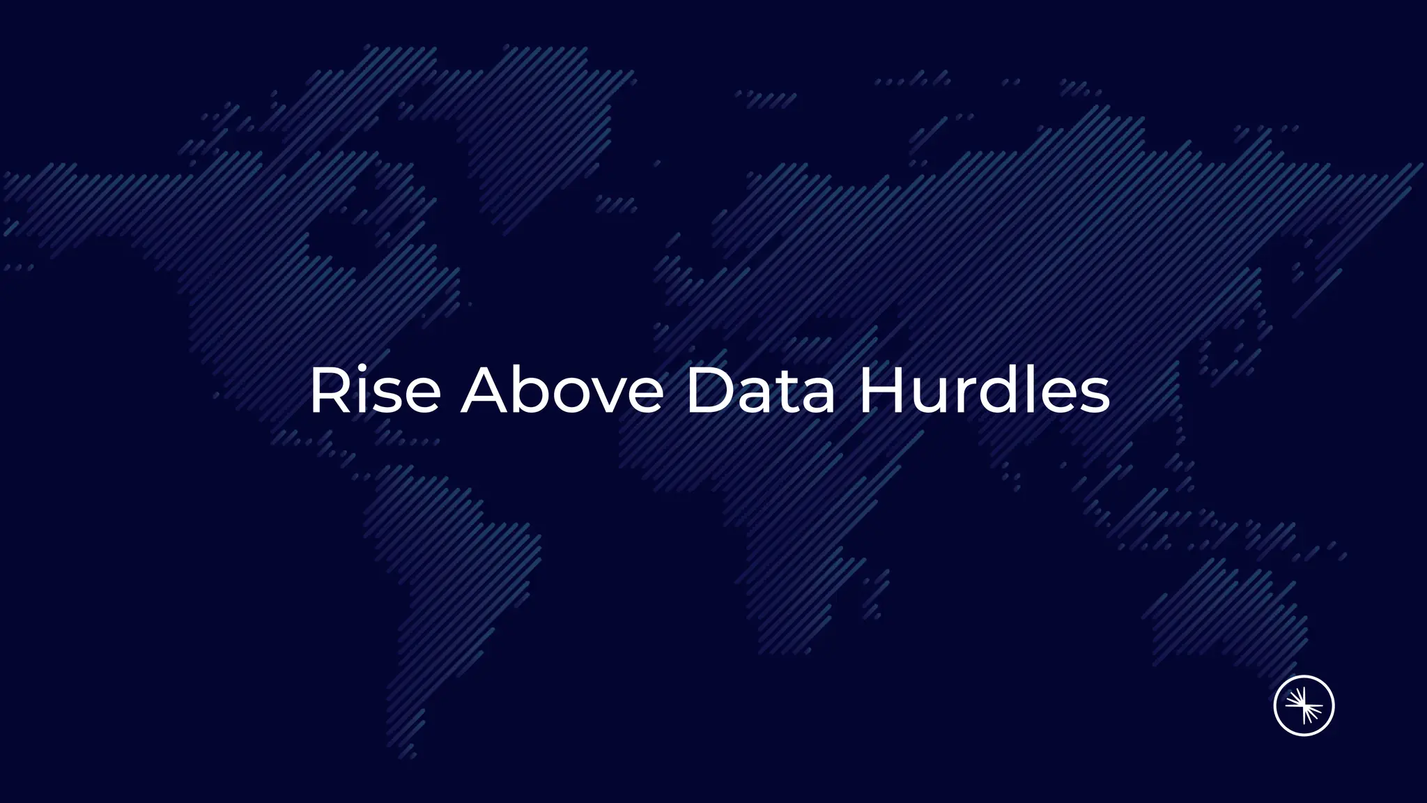 Rise Above Data Hurdles
 