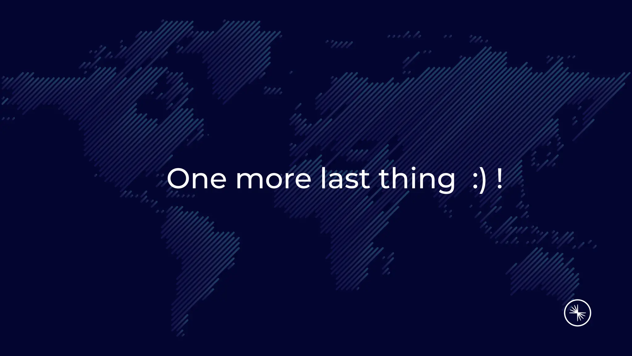 One more last thing :) !
 