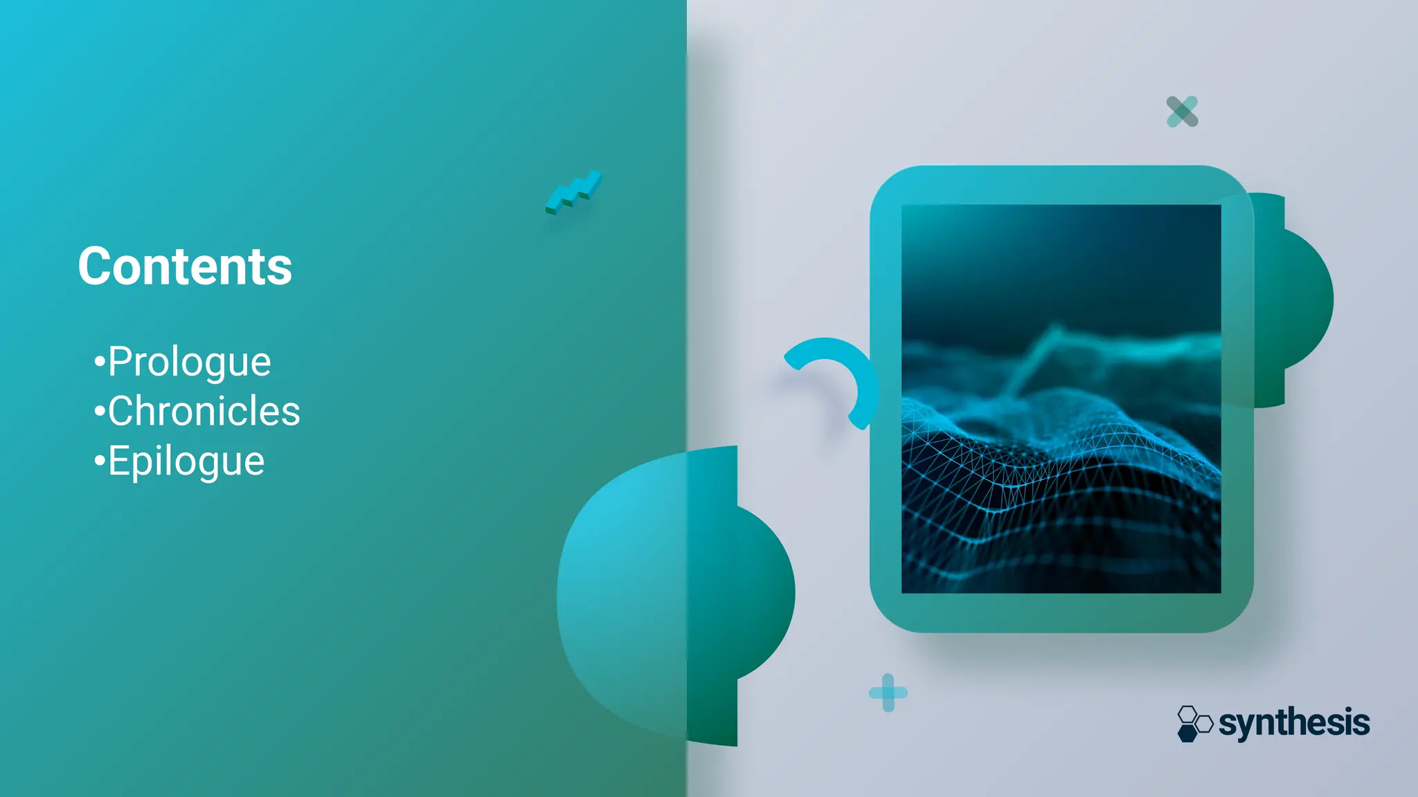 Contents
•Prologue
•Chronicles
•Epilogue
 