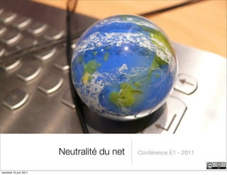 Neutralité du net   Conférence E1 - 2011


vendredi 10 juin 2011
 