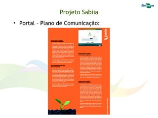 Projeto Sabiia
• Portal – Plano de Comunicação:
 