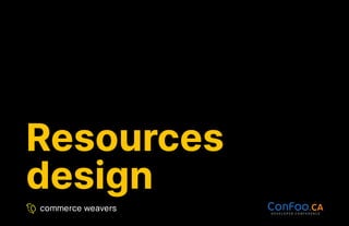 Resources
Resources
design
design
 