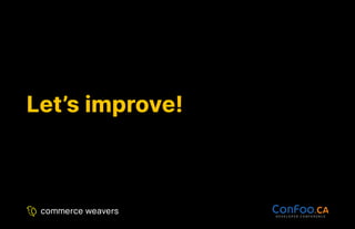 Let’s improve!
Let’s improve!
 