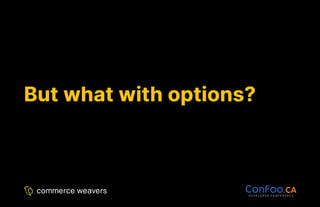 But what with options?
But what with options?
 