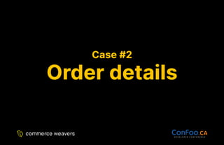 Case #2
Case #2
Order details
Order details
 