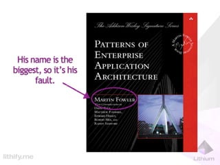 His name is the
biggest, so it’s his
      fault.
 