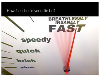 © 2014 SOASTA. All rights reserved. 40
How fast should your site be?
 