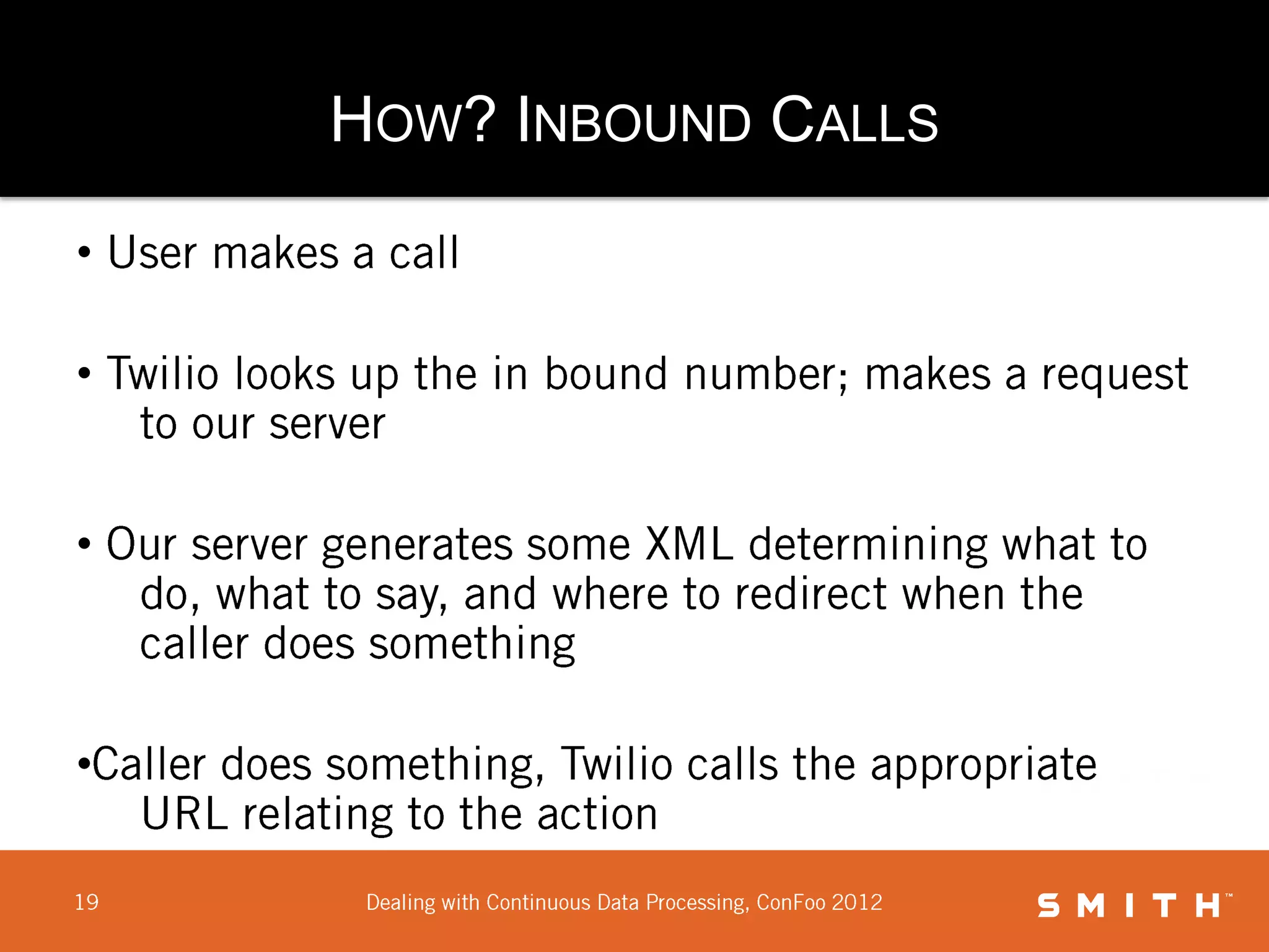 HOW? INBOUND CALLS
•

•


•



•
 