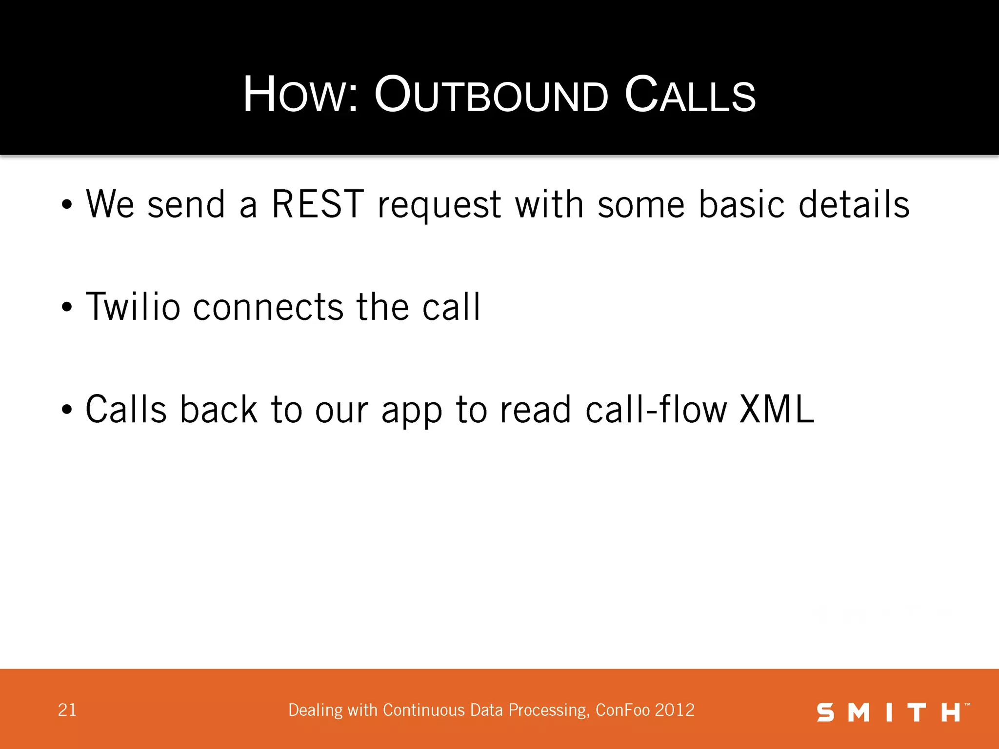 HOW: OUTBOUND CALLS

•

•

•
 