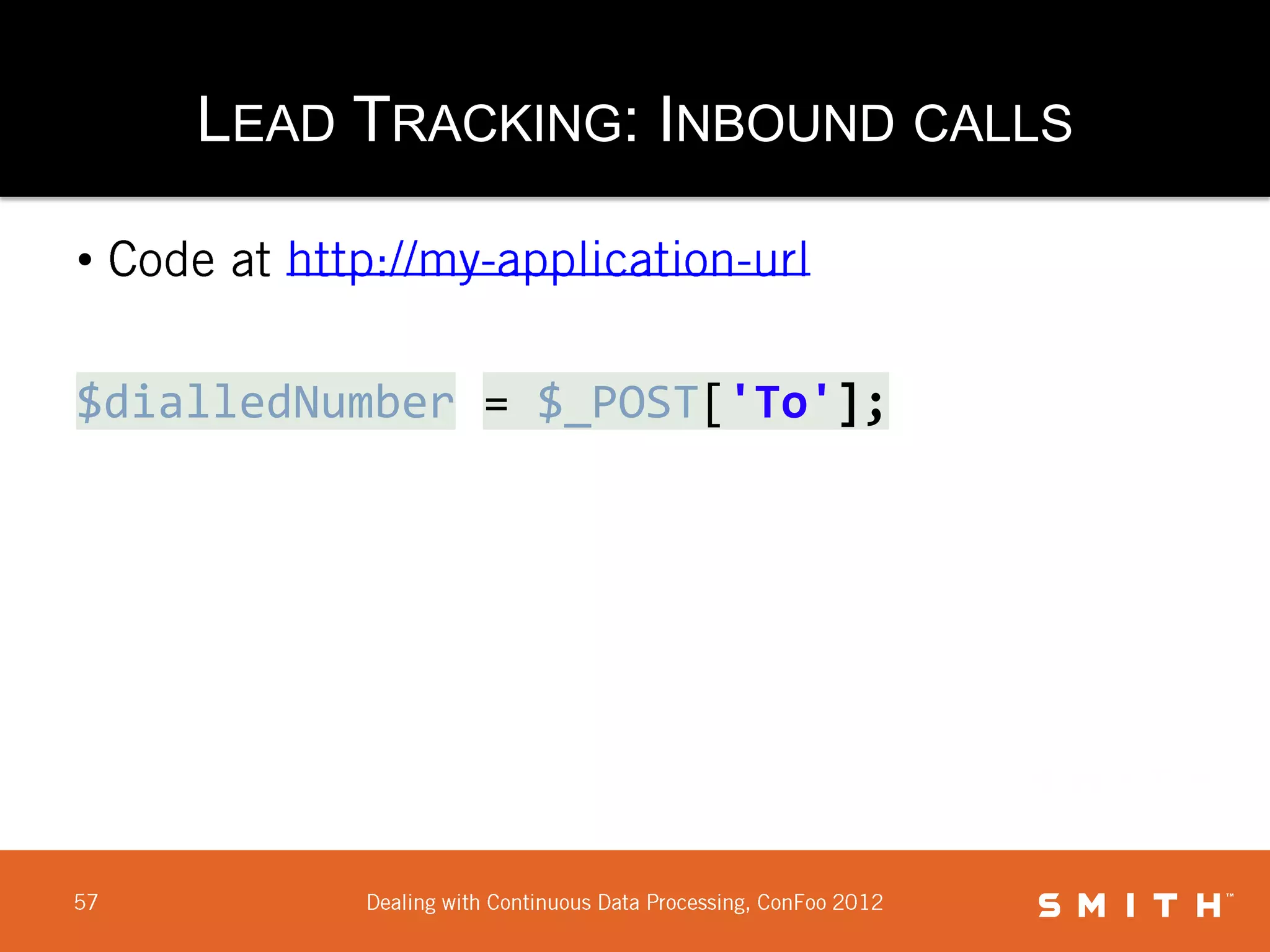 LEAD TRACKING: INBOUND CALLS

•

$dialledNumber = $_POST['To'];
 