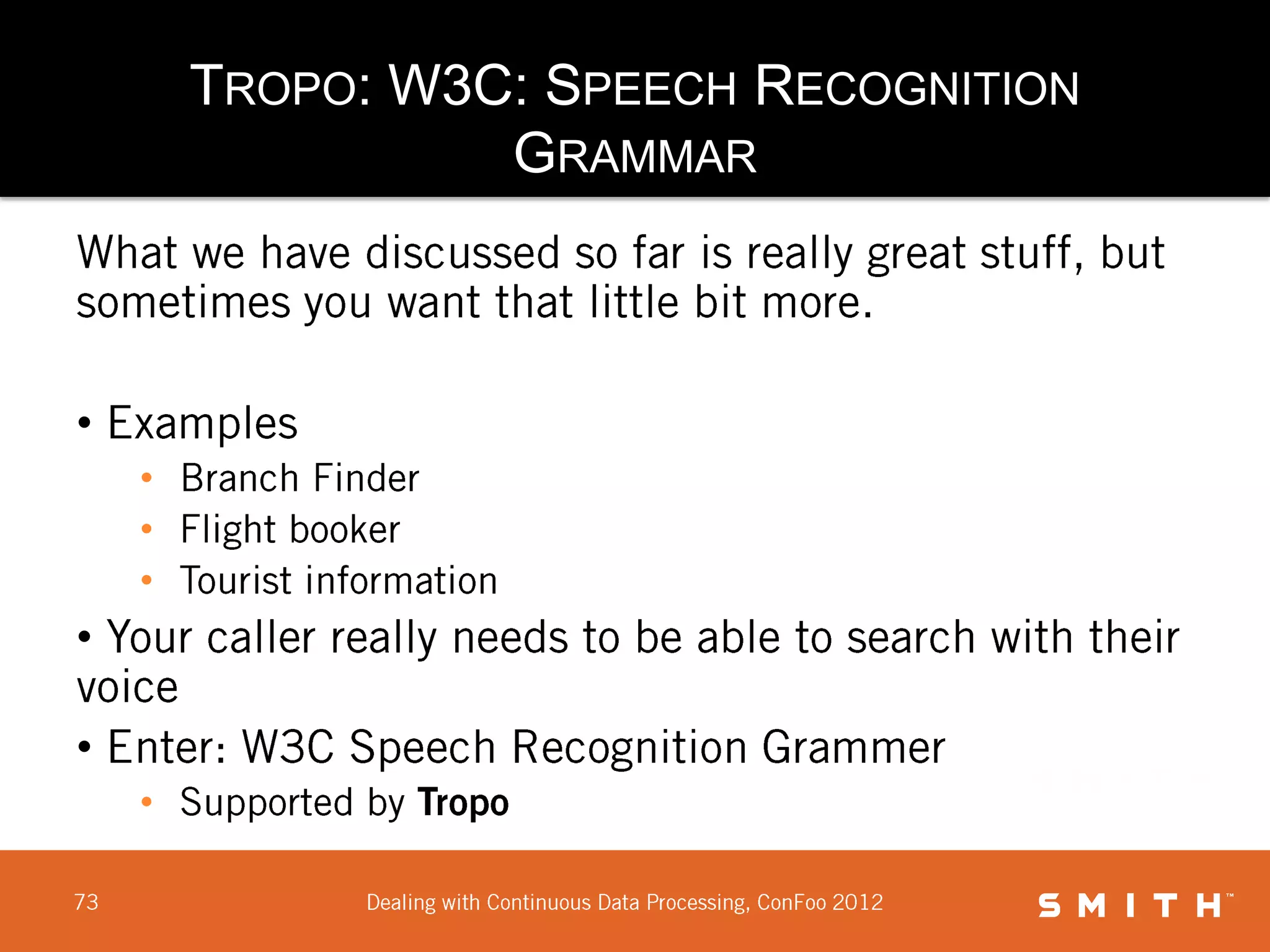 TROPO: W3C: SPEECH RECOGNITION
                  GRAMMAR



•
    •
    •
    •
•

•
    •
 