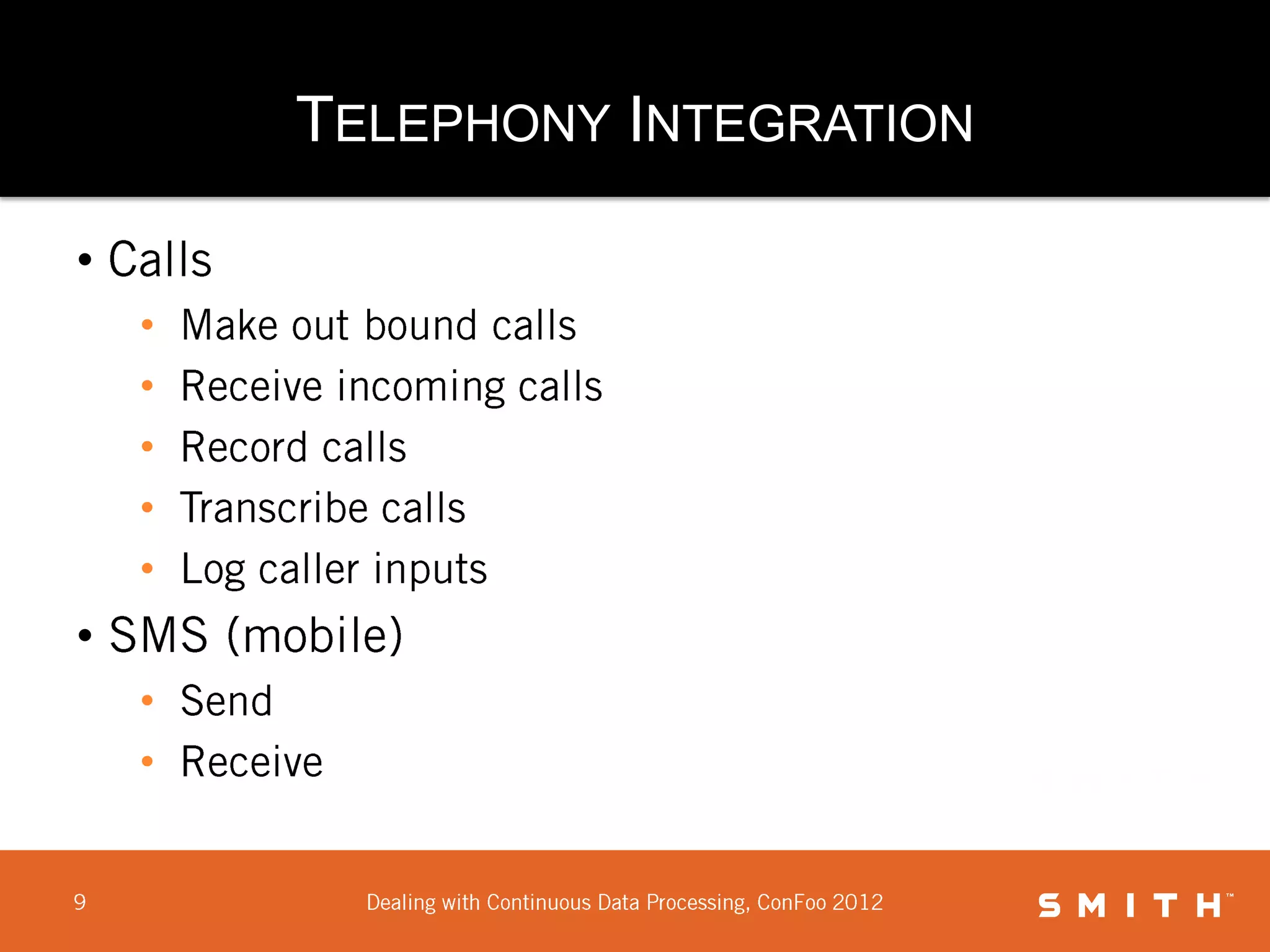 TELEPHONY INTEGRATION

•
    •
    •
    •
    •
    •
•
    •
    •
 