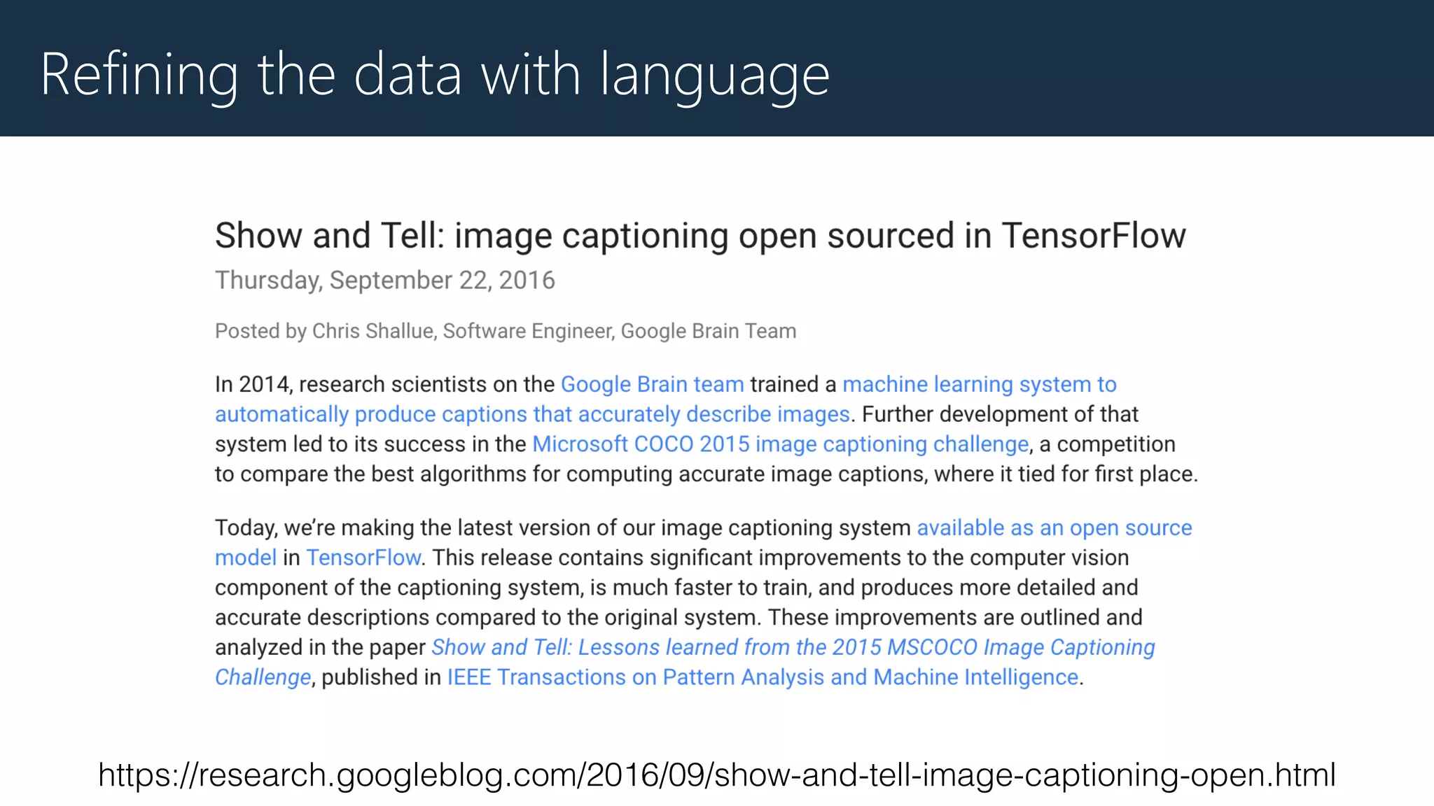 Refining the data with language
https://research.googleblog.com/2016/09/show-and-tell-image-captioning-open.html
 