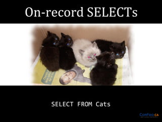 SELECT FROM Cats

 