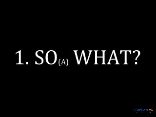 1. SO WHAT?
(A)

 