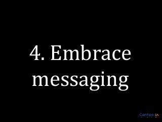 4. Embrace
messaging

 
