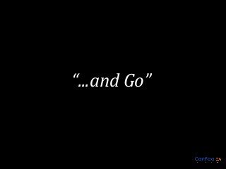 “...and Go”

 