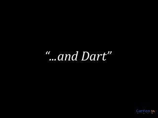 “...and Dart”

 