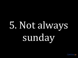 5. Not always
sunday

 