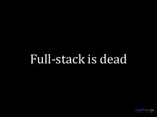 Full-stack is dead

 