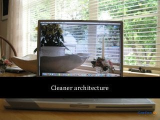 Cleaner architecture

 