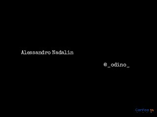 Alessandro Nadalin
@_odino_

 
