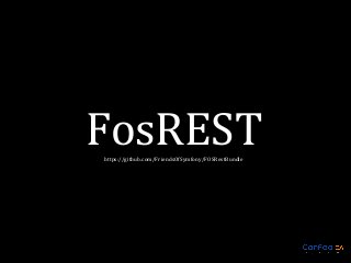 FosREST
https://github.com/FriendsOfSymfony/FOSRestBundle

 