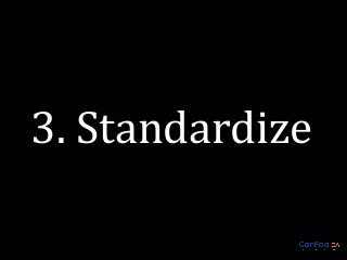 3. Standardize

 