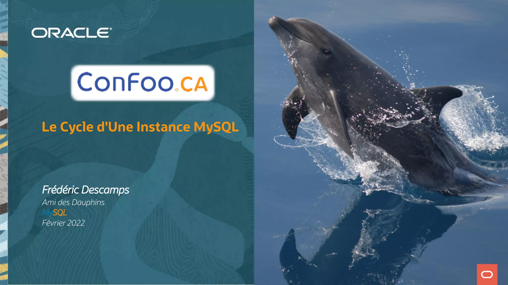 Frédéric Descamps Ami des Dauphins MySQL Février 2022 Le Cycle d'Une Instance MySQL 