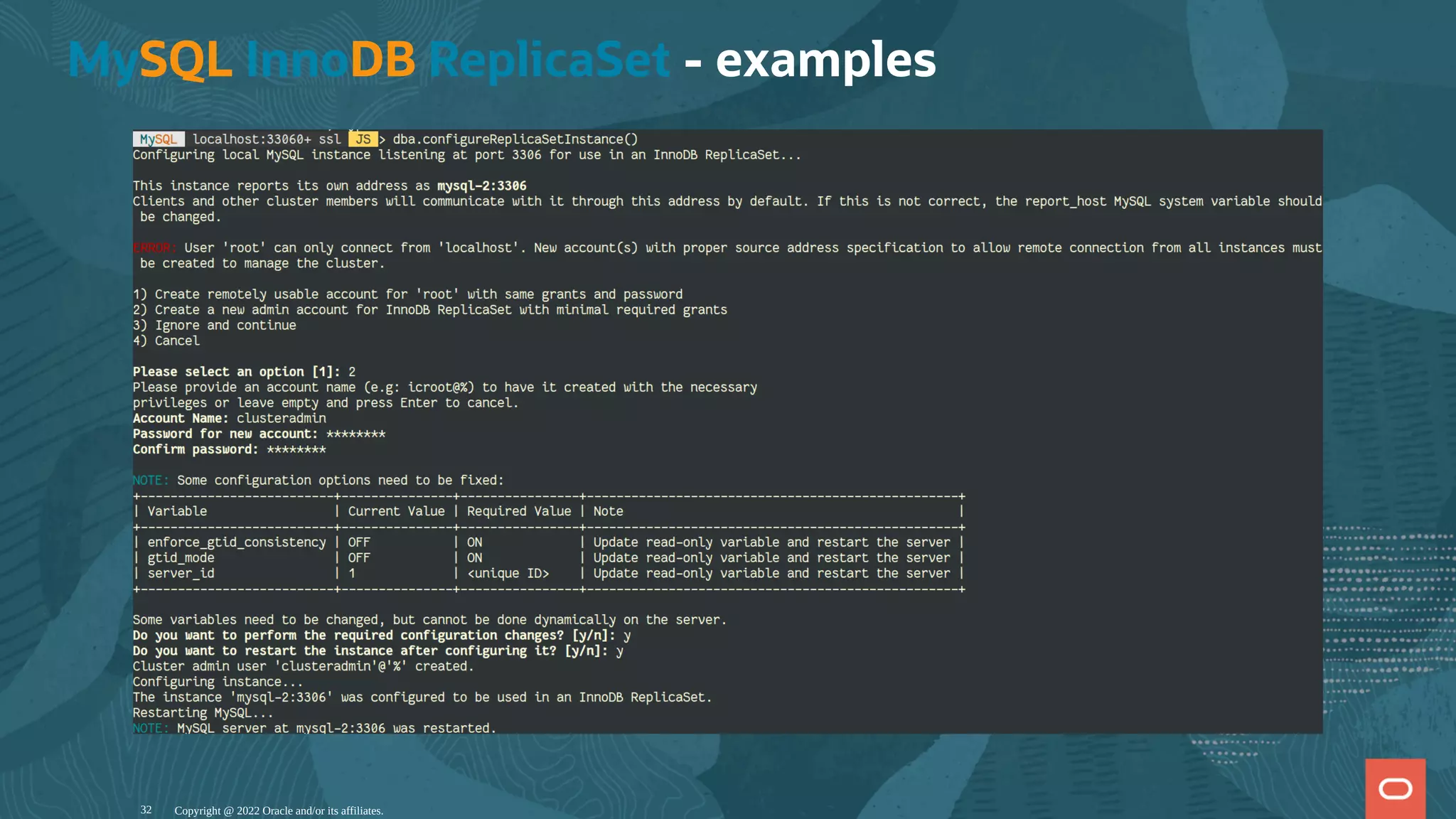 MySQL InnoDB ReplicaSet - examples Copyright @ 2022 Oracle and/or its affiliates. 32 
