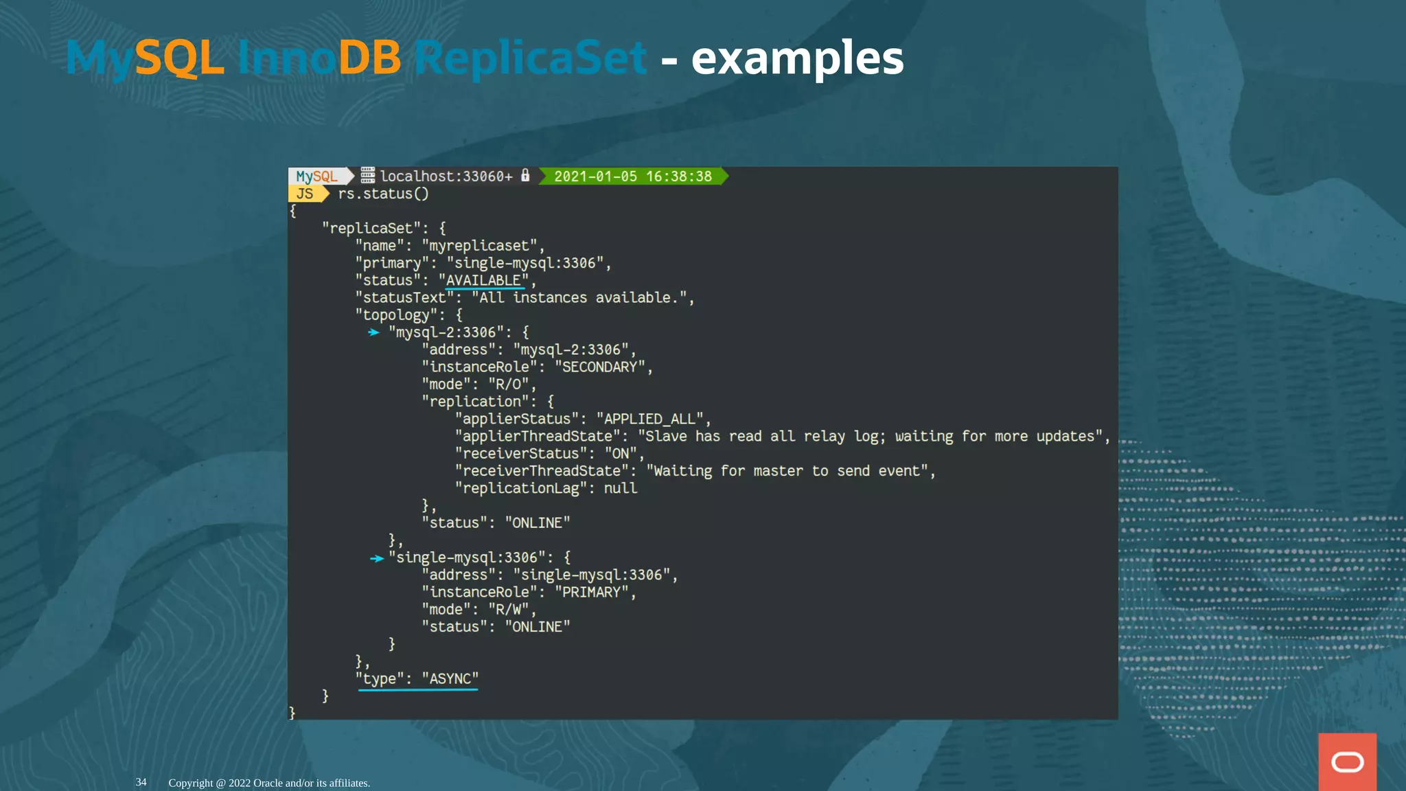 MySQL InnoDB ReplicaSet - examples Copyright @ 2022 Oracle and/or its affiliates. 34 