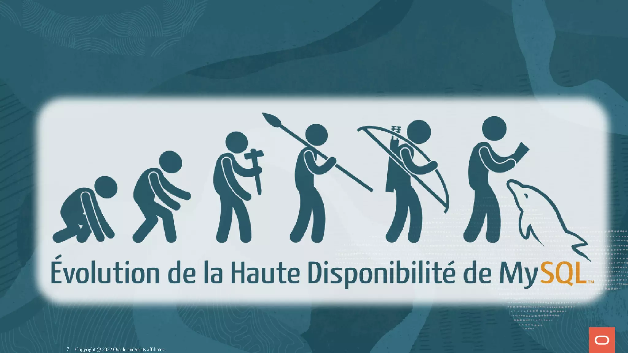 Copyright @ 2022 Oracle and/or its affiliates. 7 