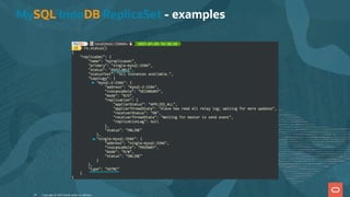 MySQL InnoDB ReplicaSet - examples
Copyright @ 2022 Oracle and/or its affiliates.
34
 