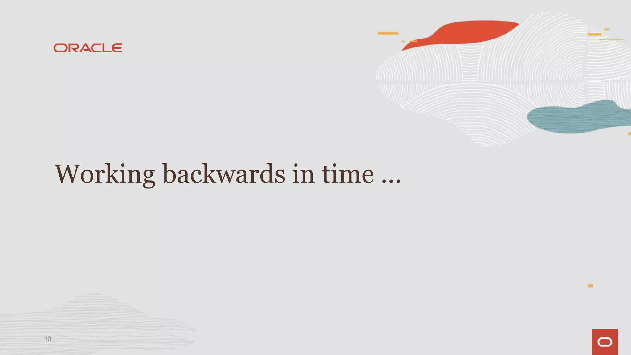 Working backwards in time ...
10
 