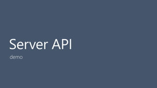 30
Server API
demo
 