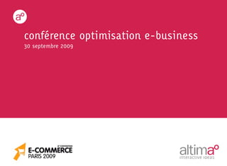 conférence optimisation e-business
30 septembre 2009
 