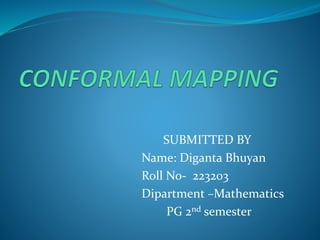 SUBMITTED BY
Name: Diganta Bhuyan
Roll No- 223203
Dipartment –Mathematics
PG 2nd semester
 