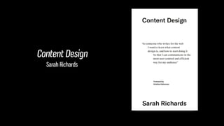Content Design
Sarah Richards
 