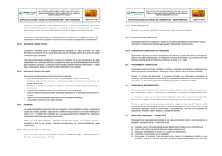 Cada caja o recipiente debió incluir necesariamente en un sobre impermeabilizado la siguiente
información: lista de embarque indicando su contenido, número de licitación, orden de compra,
pesos netos y brutos, dimensiones de cajones y cantidad de cajas portamedidor por cajón.
24.5.2 Costo de las pruebas
El costo de las pruebas, controles e inspecciones fueron incluidos en la oferta.
Cada caja o recipiente debió llevar impresa la leyenda que identifica al propietario, destino, vía
de transporte, dimensiones y pesos, así como la forma correcta de transportarlo y almacenarlo.
24.4.2 Garantía de Calidad Técnica
24.5.3 Acceso a talleres y laboratorios
El proveedor permitió al propietario el acceso a sus talleres, laboratorios y le suministro toda la
información necesaria para efectuar las pruebas, inspecciones o verificaciones.
La garantía, entendida como la obligatoriedad de reposición de algún suministro por fallas
atribuibles al proveedor, fue de 2 (dos) años como mínimo, contados a partir de la fecha de entrega
en almacenes del solicitante.
Para cada lote entregado, el fabricante presento un certificado por el cual garantice que las cajas
portamedidor que conforman dicho lote, cumplen con todas las características técnicas ofertadas
para el presente suministro. La garantía cubrirá todos los aspectos técnicos delsuministro. En tales
casos, el proveedor efectuo el cambio de estos observados a la brevedad.
24.4.3 Información Técnica Requerida
Se presento obligatoriamente la información técnica siguiente:
 Hoja de características técnicas llenadas completamente y suscrita en cada hoja.
 Catálogos originales de información actualizados a la fecha indicando características de
diseño, dimensiones.
 Reporte de protocolos de pruebas de la pintura (adherencia, dureza, impacto y resistencia a
la corrosión)
 Prototipo para evaluación antes de su fabricación en serie (propuesta).
 Carta de compromiso de supervisión de pintado expedida por la fábrica de pinturas previo al
contrato.
 Copia de la norma traducida y resumida con los principales parámetros.
 La información técnica fue en idioma español.
24.5 PRUEBAS
Las cajas portamedidor que forman parte del suministro, fueron sometidos durante su fabricación
a todas las pruebas, controles, inspecciones o verificaciones prescritas en la norma indicada en el
punto 2 con la finalidad de comprobar que las cajas portamedidor satisfacen las exigencias,
previsiones e intenciones del presente documento.
Dentro de los 30 días calendarios siguientes a la firma del contrato, el proveedor alcanzo al
propietario la lista de las pruebas, controles e inspecciones que fueron sometidas las cajas
portamedidor.
24.5.1 Pruebas de rutina de materiales
Fueron realizadas según el procedimiento indicado en la NTP ISO 2859 – 1 Procedimientos de
Muestreo para Inspección por Atributos.
24.5.4 Convocatoria y presencia de los inspectores
El proveedor comunico por escrito al propietario, con quince (15) días calendarios de anticipación,
la fecha y el lugar de las pruebas. El propietario comunico al proveedor, por lo menos con cinco
(05) días calendarios de anticipación su intención de asistir o no a ellas.
24.6 PROGRAMA DE FABRICACIÓN
El proveedor preparo en forma detallada y sometió al propietario el programa de fabricación, en
dichos programas se especificaron claramente el inicio y fin de cada una de lasactividades.
Durante el proceso de fabricación, el proveedor actualizo los programas y someterlos al
propietario. El primer programa de fabricación fue entregado en la fecha en que se prepare la lista
de pruebas, es decir dentro de 30 días calendarios siguientes a la firma del contrato.
24.7 CONSTANCIA DE SUPERVISIÓN
Todas las pruebas, inspecciones y verificaciones fueron objeto de una constancia de supervisión,
que fue anotada y firmada en duplicado por ambas partes, una copia fue entregada al propietario.
La constancia contiene los resultados de la verificación, inspección y pruebas efectuadas. Este
documento es requisito fundamental para autorizar el despacho de las cajas portamedidor.
En caso de que el Inspector no concurra a la verificación, inspección o pruebas, el Proveedor solicito
la autorización para despachar los suministros. El propietario respondió dentro de los diez (10) días
calendarios siguientes, dando su autorización o expresando sus reservas, si el propietario no
responde el Proveedor hubiera dado por aceptado tal solicitud.
24.8 EMBALAJE, EMBARQUE Y TRANSPORTE
El proveedor fue responsable del traslado de las cajas portamedidor hasta el sitio indicado por el
propietario incluyendo de ser el caso entre otros:
a) Embalaje, carga y transporte desde el lugar de fabricación hasta el puerto de embarque.
b) Carga y flete desde el puerto de embarque hasta puerto peruano.
c) Descarga y formalidades de aduana en el puerto de desembarque.
d) Transporte al sitio indicado por el propietario.
e) Operaciones de descarga y de ubicación en los lugares y/o almacenes indicados por el
propietario, incluye el costo de los equipos y personal necesarios para realizar esta actividad.
CONFORME A OBRA:“MEJORAMIENTO Y AMPLIACIÓN
DEL SISTEMA DE DISTRIBUCIÓN DEL CIRCUITO N2 DE LA
SUBESTACIÓNYARINACOCHA, PROVINCIA DE CORONEL
PORTILLO,REGIÓN UCAYALI”
ESPECIFICACIONES TÉCNICAS DE SUMINISTRO – RED PRIMARIA Página 236 de 336
CONFORME A OBRA:“MEJORAMIENTO Y AMPLIACIÓN
DEL SISTEMA DE DISTRIBUCIÓN DEL CIRCUITO N2 DE LA
SUBESTACIÓNYARINACOCHA, PROVINCIA DE CORONEL
PORTILLO,REGIÓN UCAYALI”
ESPECIFICACIONES TÉCNICAS DE SUMINISTRO – RED PRIMARIA Página 237 de 336
 