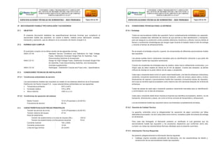 27 SECCIONADOR FUSIBLE TIPO EXPULSIÓN Y ACCESORIOS 27.5 CONDICIONES TECNICAS PARA LA ENTREGA
27.1 OBJETIVO 27.5.1 Embalaje
El presente documento establece las especificaciones técnicas mínimas que cumplieron el
seccionador fusible tipo expulsión, en cuanto a diseño, materia prima, fabricación, pruebas,
transporte y operación, que se utilizaron en la concesión de Electro Ucayali S.A.
27.2 NORMAS QUE CUMPLIR
Todos los seccionadores fusible tipo expulsión fueron cuidadosamente embalados por separado,
formando unidades bien definidas de manera tal que permita su fácil identificación y transporte,
para así asegurar su protección contra posibles deterioros mecánicos y efectos nocivos debido al
tiempo y condiciones climatológicas que tengan lugar durante el traslado hasta el sitio de entrega
y durante el tiempo de almacenamiento.
El suministro cumplio con la última versión de las siguientes normas:
ANSI C37.40 : Standard Service Conditions and Definitions for High Voltage
Fuses, Distribution Enclosed Single-Pole Air Switches, Fuse
Disconnecting Switches & Accessories
ANSI C37.41 : Design for High-Voltage Fuses, Distribution Enclosed Single-Pole
Air Switches, Fuse Disconnecting Switches, and Accessories
(includes supplements).
ANSI C37.42 : Switchgear - Distribution Cutouts and Fuse Links – Specifications
27.3 CONDICIONES TECNICAS DE INSTALACION
27.3.1 Condiciones ambientales de servicio
Los seccionadores fusibles tipo expulsión se instalo en los sistemas eléctricos de la Empresade
Distribución de Electro Ucayali S.A., cuyas características ambientales son las siguientes:
 Temperatura ambiente : 25ºC a 40ºC
 Humedad relativa : 10% a 95%
 Altura máxima : 1000 m.s.n.m.
27.3.2 Condiciones de operación del sistema
No se acepto el embalaje conjunto, a granel, de componentes de diferentes seccionadores fusible
tipo expulsión.
Las piezas sueltas fueron claramente marcadas para su identificación indicando a que parte del
seccionador fusible tipo expulsión pertenecen.
Cuando los recipientes de embalajes sean de madera, estos fueron sólidamente construidos, y en
ningún caso se utilizo madera de menos de 25 mm de espesor. Cuando sea necesario, se abrirán
orificios de drenaje en la parte inferior de las cajas o recipientes.
Cada caja o recipiente debio incluir en sobre impermeabilizado, una lista de embarque indicandosu
contenido, incluyendo claramente el número de licitación, orden de compra, pesos netos y brutos,
dimensiones de cajones y seccionadores fusible tipo expulsión (incluyendo piezas de repuesto),
de la que se remitirá copia al propietario como máximo dos (02) semanas después de la fecha de
embarque.
Todas las piezas de cada caja o recipiente quedaron claramente marcadas para su identificación
y confrontación con la lista de embarque.
Cada caja o recipiente debió llevar impresa la leyenda que identifica al propietario, destino, vía de
transporte, dimensiones y pesos, así como la forma correcta de transportarlo y almacenarlo.
27.4
Los seccionadores fusible tipo expulsión fueron suministrados completamente armados.
27.5.2 Garantía de Calidad Técnica
La garantía, entendida como la obligatoriedad de reposición de algún suministro por fallas
atribuibles al proveedor, fue de 2 (dos) años como mínimo, contados a partir de la fecha de entrega
en almacenes.
Para cada lote entregado, el fabricante presento un certificado el cual garantice que los
seccionadores fusible tipo expulsión y los accesorios respectivos que conforman dicho lote,
cumplen con todas las características técnicas ofertadas para el presente suministro.
Información Técnica Requerida
Se presento obligatoriamente la información técnica siguiente:
 Catálogo original completo actualizado del fabricante, con las características de diseño y
construcción de los seccionadores fusible tipo expulsión.
CONFORME A OBRA:“MEJORAMIENTO Y AMPLIACIÓN
DEL SISTEMA DE DISTRIBUCIÓN DEL CIRCUITO N2 DE LA
SUBESTACIÓNYARINACOCHA, PROVINCIA DE CORONEL
PORTILLO,REGIÓN UCAYALI”
ESPECIFICACIONES TÉCNICAS DE SUMINISTRO – RED PRIMARIA Página 262 de 336
CONFORME A OBRA:“MEJORAMIENTO Y AMPLIACIÓN
DEL SISTEMA DE DISTRIBUCIÓN DEL CIRCUITO N2 DE LA
SUBESTACIÓNYARINACOCHA, PROVINCIA DE CORONEL
PORTILLO,REGIÓN UCAYALI”
ESPECIFICACIONES TÉCNICAS DE SUMINISTRO – RED PRIMARIA Página 263 de 336


Media Tensión :
Frecuencia de servicio :
10 kV (Proyectado a 22,90 KV)
60 Hz.
CARACTERÍSTICAS ELÉCTRICAS PRINCIPALES
 Tensión de servicio de la red : 10 kV (Proyectado a 22,90 KV)


Tensión máxima del equipo :
Nivel de aislamiento
27 kV
 Tensión de sostenimiento a la onda de impulso (BIL) : 150 kV
 Tensión de sostenimiento a la frecuencia industrial : 70 kV
 Corriente nominal : 100 y 200A
 Corriente cortocircuito : 10 kA
 Línea de fuga mínima : 25 mm/kV
27.5.3
 