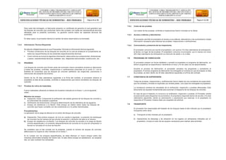 Para cada lote entregado, el fabricante presento un certificado de garantía el cual garantice que
los bloques de concreto que conforman dicho lote cumplen con todas las características técnicas
ofertadas para el presente suministro. La garantía cubrirá todos los aspectos técnicos del
suministro.
En tales casos, el proveedor efectuó el cambio de estos observados a la brevedad.
7.4.3 Información Técnica Requerida
Se adjunto obligatoriamente en sus Propuestas Técnicas la información técnica siguiente:
 Proceso constructivo de los bloques de concreto en la cual se evidencie el cumplimiento de
todos los requerimientos de las presentes especificaciones técnicas.
 Como mínimo se incluyó la siguiente información: datos sobre sus componentes, dimensiones
y pesos, características técnicas, acabado, tipo, diagramas estructurales, construcción, etc.
7.5 PRUEBAS
Los bloques de concreto que forman parte del suministro fueron sometidos durante su fabricación
a todas las pruebas, controles, inspecciones o verificaciones prescritas en el punto 5.1 con la
finalidad de comprobar que los bloques de concreto satisfacen las exigencias, previsiones e
intenciones del presente documento.
Dentro de los 30 días calendarios siguientes a la firma del contrato, el proveedor alcanzo al
propietario la lista de las pruebas, controles e inspecciones que fueron sometidos los bloques de
concreto.
7.5.1 Pruebas de rutina de materiales
Fueron realizadas utilizando el método de muestreo indicado en el Anexo 1 y en el siguiente
orden:
Métodos de ensayo
a) Inspección visual: Comprende la verificación del estado general de los bloques de concreto y
la uniformidad del acabado superficial.
b) Verificación de dimensiones: Incluye la determinación de los diámetros de los agujeros.
c) Ensayo de resistencia a la flexión: Este ensayo se realizó sobre todos los bloques de
concreto que hayan cumplido con las condiciones a) y b) antes mencionadas.
Procedimientos
La aplicación de la carga se efectuó en el centro del bloque de concreto.
a) Disposición: Para ambos ensayos, se tuvo en cuenta lo siguiente. La posición de losbloques
de concreto fue de manera tal que simule la posición y ubicación de este en el terreno.
b) Ensayo de resistencia a la flexión: Los bloques de concreto se sometió a la carga de flexión
mínima especificada y no presento desprendimiento de concreto en la zona de compresión ni
fisuras no cerradas en la zona de tracción.
Se considero que el lote cumple con la presente, cuando el número de boques de concreto
defectuosos no supera el valor indicado en el Anexo 1.
Si no cumple con los ensayos especificados, se debe efectuar un nuevo ensayo sobre dos
muestras adicionales tomadas del mismo lote. Si este último ensayo es satisfactorio, se aceptoel
lote, en caso contrario fue rechazado.
7.5.2 Costo de las pruebas
Los costos de las pruebas, controles e inspecciones fueron incluidos en la oferta.
7.5.3 Acceso a talleres y laboratorios
El proveedor permitió al propietario el acceso a sus talleres, laboratorios y les suministraron todala
información necesaria para efectuar las pruebas, inspecciones o verificaciones.
7.5.4 Convocatoria y presencia de los inspectores
El proveedor comunico por escrito al propietario, con quince (15) días calendarios de anticipación,
la fecha y el lugar de las pruebas. El propietario comunico al proveedor, por lo menos con cinco
(05) días calendarios de anticipación su intención de asistir o no a ellas.
7.6 PROGRAMA DE FABRICACIÓN
El proveedor preparo en forma detallada y sometió al propietario el programa de fabricación, en
dichos programas se especificaron claramente el inicio y fin de cada una de lasactividades.
Durante el proceso de fabricación, el proveedor actualizo los programas y someterlos al
propietario. El primer programa de fabricación fue entregado en la fecha en que se prepare la lista
de pruebas, es decir dentro de 30 días calendarios siguientes a la firma del contrato.
7.7 CONSTANCIA DE SUPERVISIÓN
Todas las pruebas, inspecciones y verificaciones fueron objeto de una constancia de supervisión,
que fue anotada y firmada en duplicado por ambas partes, una copia fue entregada al propietario.
La constancia contiene los resultados de la verificación, inspección y pruebas efectuadas. Este
documento es requisito fundamental para autorizar el despacho de los bloques de concreto.
En caso de que el Inspector no concurra a la verificación, inspección o pruebas, el Proveedor solicito
la autorización para despachar los suministros. El propietario respondió dentro de los diez (10) días
calendarios siguientes, dando su autorización o expresando sus reservas, si el propietario no
responde el Proveedor hubiera dado por aceptado tal solicitud.
7.8 TRANSPORTE
El proveedor fue responsable del traslado de los bloques hasta el sitio indicado por el propietario
incluyendo entre otros:
a) Transporte al sitio indicado por el propietario.
b) Operaciones de descarga y de ubicación en los lugares y/o almacenes indicados por el
propietario, incluye el costo de los equipos necesarios para realizar esta actividad.
CONFORME A OBRA:“MEJORAMIENTO Y AMPLIACIÓN
DEL SISTEMA DE DISTRIBUCIÓN DEL CIRCUITO N2 DE LA
SUBESTACIÓNYARINACOCHA, PROVINCIA DE CORONEL
PORTILLO,REGIÓN UCAYALI”
ESPECIFICACIONES TÉCNICAS DE SUMINISTRO – RED PRIMARIA Página 40 de 336
CONFORME A OBRA:“MEJORAMIENTO Y AMPLIACIÓN
DEL SISTEMA DE DISTRIBUCIÓN DEL CIRCUITO N2 DE LA
SUBESTACIÓNYARINACOCHA, PROVINCIA DE CORONEL
PORTILLO,REGIÓN UCAYALI”
ESPECIFICACIONES TÉCNICAS DE SUMINISTRO – RED PRIMARIA Página 41 de 336
 