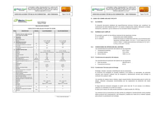 12 CABLE DE COBRE AISLADO TIPO NYY
12.1 ALCANCES
El presente documento establece las especificaciones técnicas mínimas que cumplieron los
conductores de cobre aislados tipo NYY, en cuanto a materia prima, diseño, fabricación, pruebas,
transporte y operación, que se utilizaron en la concesión Electro Ucayali S.A.
12.2 NORMAS QUE CUMPLIR
El suministro cumplió con las últimas versiones de las siguientes normas:
N.T.P. 370.250 : Conductores para cables aislados.
N.T.P. 60502-1 : Cables de energía con aislamiento extruido y sus accesorios para
tensiones nominales desde 1 kV (Um = 1,2 kV) hasta 30 kV (Um
= 36 kV). Parte 1: Cables para tensiones nominales de 1kV (Um =
1,2 kV) y 3 kV (Um = 3,6 kV)
12.3 CONDICIONES DE OPERACIÓN DEL SISTEMA
Las características de operación del sistema son las siguientes:
 Temperatura ambiente : 25ºC a 40ºC
 Humedad relativa : 10% a 95%
 Altura máxima : 1000 m.s.n.m.
12.3.1 Condiciones de operación del sistema
Las características de operación del sistema son las siguientes:
 Nivel de tensión : 380/220-220 V.
 Frecuencia de servicio : 60 Hz.
12.3.2 Condiciones Técnicas para la Entrega
Embalaje, rotulado, marcado e identificación de los conductores
El conductor fue entregado en carretes metálicos o de madera, no retornables, de suficiente
robustez para soportar cualquier tipo de transporte y debidamente cerrado para proteger al
conductor de cualquier daño.
Los carretes de madera fueron tratados, según requerimientos internacionales para el control de
plagas, utilizando compuestos recomendados por los organismos de protección del medio
ambiente.
El largo total del conductor entregado no podrá variar más del 1% (en exceso o en defecto)
respecto a lo solicitado en la orden de compra.
El peso bruto máximo de cada carrete embalado no debió exceder de 1500 Kg.
Firma y Sello del Fabricante
Los extremos de los conductores de cada carrete se protegieron mecánicamente contra posibles
daños producto de la manipulación y del transporte y sellarse por medio de un material aislante
para prevenir la penetración de humedad.
CONFORME A OBRA:“MEJORAMIENTO Y AMPLIACIÓN
DEL SISTEMA DE DISTRIBUCIÓN DEL CIRCUITO N2 DE LA
SUBESTACIÓNYARINACOCHA, PROVINCIA DE CORONEL
PORTILLO,REGIÓN UCAYALI”
ESPECIFICACIONES TÉCNICAS DE SUMINISTRO – RED PRIMARIA Página 74 de 336
CONFORME A OBRA:“MEJORAMIENTO Y AMPLIACIÓN
DEL SISTEMA DE DISTRIBUCIÓN DEL CIRCUITO N2 DE LA
SUBESTACIÓNYARINACOCHA, PROVINCIA DE CORONEL
PORTILLO,REGIÓN UCAYALI”
ESPECIFICACIONES TÉCNICAS DE SUMINISTRO – RED PRIMARIA Página 75 de 336
REDES PRIMARIAS
FICHA N° 121-005
TABLA DE DATOS TECNICOS
CONDUCTOR DE COBRE AISLADO TIPO N2XSY DE 240 MM2
ITEM DESCRIPCION UNIDAD VALOR REQUERIDO VALOR GARANTIZADO
CONDUCTOR DE COBRE AISLADO
TIPO N2XSY DE 240 MM2
1 GENERAL
Fabricante
País de fabricación
Norma N.T.P. 370.050 N.T.P. 370.050
2 DESIGNACION N2XSY 1 x 240 mm2 1 x 240 mm2
Tensión Nominal Eo/E kV 18/30 18/30
Temperatura máxima a condiciones
normales
°C 90
90
Temperatura máxima en cortocircuito (5
s. Máximo)
°C 250
250
3 CONDUCTOR DE FASE
Norma N.T.P. 370.042 N.T.P. 370.042
Material Cobre recocido sin recubrimiento Cobre recocido sin recubrimiento
Pureza % 99.9 99.9
Sección nominal mm2 240 240
Clase 2 2
Número de alambres mínimos N° 37/61 37/61
Densidad a 20 °C gr/cm3 8.89 8.89
Resistividad eléctrica a 20 °C Wmm2/m 0.017241 0.017241
Resistencia eléctrica máxima en CC a
20°C
Ohm/km 0.0754/0.0754
0.0754/0.0754
Aislamiento
Material XLPE XLPE
Color natural natural
Espesor nominal promedio mm 8 8
Pantalla
Cinta semiconductora o compuesto
semiconductor
SI
SI
extruido sobre el conductor
Sobre el aislante
Cinta semiconductora o compuesto SI SI
semiconductor extruido
Cintas o malla trenzada de cobre con SI SI
Resistencia menor a 3 ohm/km a 20°C
Cubierta
Material PVC – Tipo CT5 PVC – Tipo CT5
Color Rojo Rojo
Espesor mm Según N.T.P. 370.050 Según N.T.P. 370.050
Pruebas
Tensión de ensayo de Continuidad de
aislamiento
kV 45
45
4
Certificado de garantía de calidad
técnica
Años 2
2
 