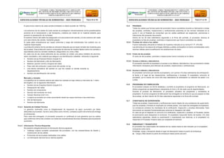 El peso bruto máximo de cada carrete embalado no debió exceder de 1500 Kg.
Los extremos de los cables de cada carrete se protegieron mecánicamente contra posiblesdaños
producto de la manipulación y del transporte y sellarse por medio de un material aislante para
prevenir la penetración de humedad.
El extremo interno del cable fue asegurado a la cara externa del carrete y el otro extremo del cable
a la cara interna del carrete, mediante grapas.
El cable debe embobinarse por capas uniformes y luego del embobinado fue cubierto con un
material impermeable.
La protección exterior de los carretes se colocaron después que se hayan tomado las muestras para
las pruebas. Esta protección estuvo compuesta de listones de madera fijados sobre los carretes y
equivalentes para los carretes metálicos, asegurados con cinta o fleje.
En cada una de las caras exteriores de los carretes se instalo una placa metálica de aluminio,
acero inoxidable u otro material que asegure una identificación indeleble, indicando lo siguiente:
 Nombre de las Empresa Electro Ucayali S.A.
 Nombre del fabricante y año de fabricación.
 Material, sección (mm2) y longitud del cable.
 Peso neto del conductor y peso bruto del carrete, en kg.
 Una flecha indicadora del sentido en que fue rodado el carrete durante su
desplazamiento.
 Número de identificación del carrete.
Marcado y rotulado
La superficie de la cubierta externa del cable fue rotulada en bajo relieve a intervalos de 1 metro
de longitud, con la siguiente información:
 Nombre de las Empresa Electro Ucayali S.A.
 Designación del cable.
 Número de conductores
 Sección del conductor en mm2
 Tensión Nominal (0.6/1 kV)
 Longitud acumulada (en orden ascendente desde las capas interiores a las exteriores).
 Año de fabricación.
 Nombre del fabricante.
13.4.2 Garantía de Calidad Técnica
La garantía, entendida como la obligatoriedad de reposición de algún suministro por fallas
atribuibles al proveedor, fue de 2 (dos) años como mínimo, contados a partir de la fecha de entrega
en almacenes.
Para cada lote entregado, el proveedor presento un certificado el cual garantice que los cables
que conforman dicho lote cumplen con todas las características técnicas ofertadas para elpresente
suministro.
13.4.3 Información Técnica Requerida
Se presento obligatoriamente la información técnica siguiente:
 Catálogo original completo actualizado del proveedor, con las características de diseño y
construcción de los cables.
 Protocolos de las pruebas realizadas a los cables.
 La información técnica fue en idioma español.
13.5 PRUEBAS
Todos los cables que forman parte del suministro fueron sometidos durante su fabricación a todas
las pruebas, controles, inspecciones o verificaciones prescritas en las normas indicadas en el
punto 2, con la finalidad de comprobar que los cables satisfacen las exigencias, previsiones e
intenciones del presente documento.
Dentro de los 30 días calendarios siguientes a la firma del contrato, el proveedor alcanzo al
propietario la lista de pruebas, controles e inspecciones que fueron sometidos los cables.
13.5.1 Pruebas de rutina a los cables
Fueron realizadas utilizando el método de muestreo indicado en la norma N.T.P. 370.050.
Las demoras en los plazos de entregas debidas a cables rechazados no fueron consideradas como
razones válidas para la justificación de ampliaciones de plazo.
13.5.2 Costo de las pruebas
El costo de las pruebas, controles e inspecciones fueron incluidos en la oferta.
13.5.3 Acceso a talleres y laboratorios
El proveedor permitió al propietario el acceso a sus talleres, laboratorios y les suministraron todala
información necesaria para efectuar las pruebas, inspecciones o verificaciones.
13.5.4 Acceso a talleres y laboratorios
El proveedor comunico por escrito al propietario, con quince (15) días calendarios de anticipación,
la fecha y el lugar de las inspecciones, verificaciones o pruebas. El propietario comunico al
proveedor, por lo menos con cinco (05) días calendarios de anticipación su intención de asistir o no
a ellas.
13.6 PROGRAMA DE FABRICACIÓN
El proveedor preparo en forma detallada y sometió al propietario el programa de fabricación, en
dichos programas se especificaron claramente el inicio y fin de cada una de lasactividades.
Durante el proceso de fabricación, el proveedor actualizo los programas y someterlos al
propietario. El primer programa de fabricación fue entregado en la fecha en que se prepare la lista
de pruebas, es decir dentro de 30 días calendarios siguientes a la firma del contrato.
13.7 CONSTANCIA DE SUPERVISIÓN
Todas las pruebas, inspecciones y verificaciones fueron objeto de una constancia de supervisión,
que fue anotada y firmada en duplicado por ambas partes, una copia fue entregada al propietario.
La constancia contiene los resultados de la verificación, inspección y pruebas efectuadas. Este
documento es requisito fundamental para autorizar el despacho del cable.
En caso de que el Inspector no concurra a la verificación, inspección o pruebas, el Proveedor solicito
la autorización para despachar el conductor. El propietario respondió dentro de losdiez (10) días
calendarios siguientes, dando su autorización o expresando sus reservas, si el propietario no
responde el Proveedor hubiera dado por aceptada tal solicitud.
13.8 EMBARQUE Y TRANSPORTE
El proveedor fue responsable del traslado de los cables hasta el sitio indicado por el propietario
incluyendo entre otros:
Embalaje, carga y transporte desde el lugar de fabricación hasta el puerto de embarque.
a) Carga y flete desde el puerto de embarque hasta puerto peruano.
CONFORME A OBRA:“MEJORAMIENTO Y AMPLIACIÓN
DEL SISTEMA DE DISTRIBUCIÓN DEL CIRCUITO N2 DE LA
SUBESTACIÓNYARINACOCHA, PROVINCIA DE CORONEL
PORTILLO,REGIÓN UCAYALI”
ESPECIFICACIONES TÉCNICAS DE SUMINISTRO – RED PRIMARIA Página 86 de 336
CONFORME A OBRA:“MEJORAMIENTO Y AMPLIACIÓN
DEL SISTEMA DE DISTRIBUCIÓN DEL CIRCUITO N2 DE LA
SUBESTACIÓNYARINACOCHA, PROVINCIA DE CORONEL
PORTILLO,REGIÓN UCAYALI”
ESPECIFICACIONES TÉCNICAS DE SUMINISTRO – RED PRIMARIA Página 87 de 336
 